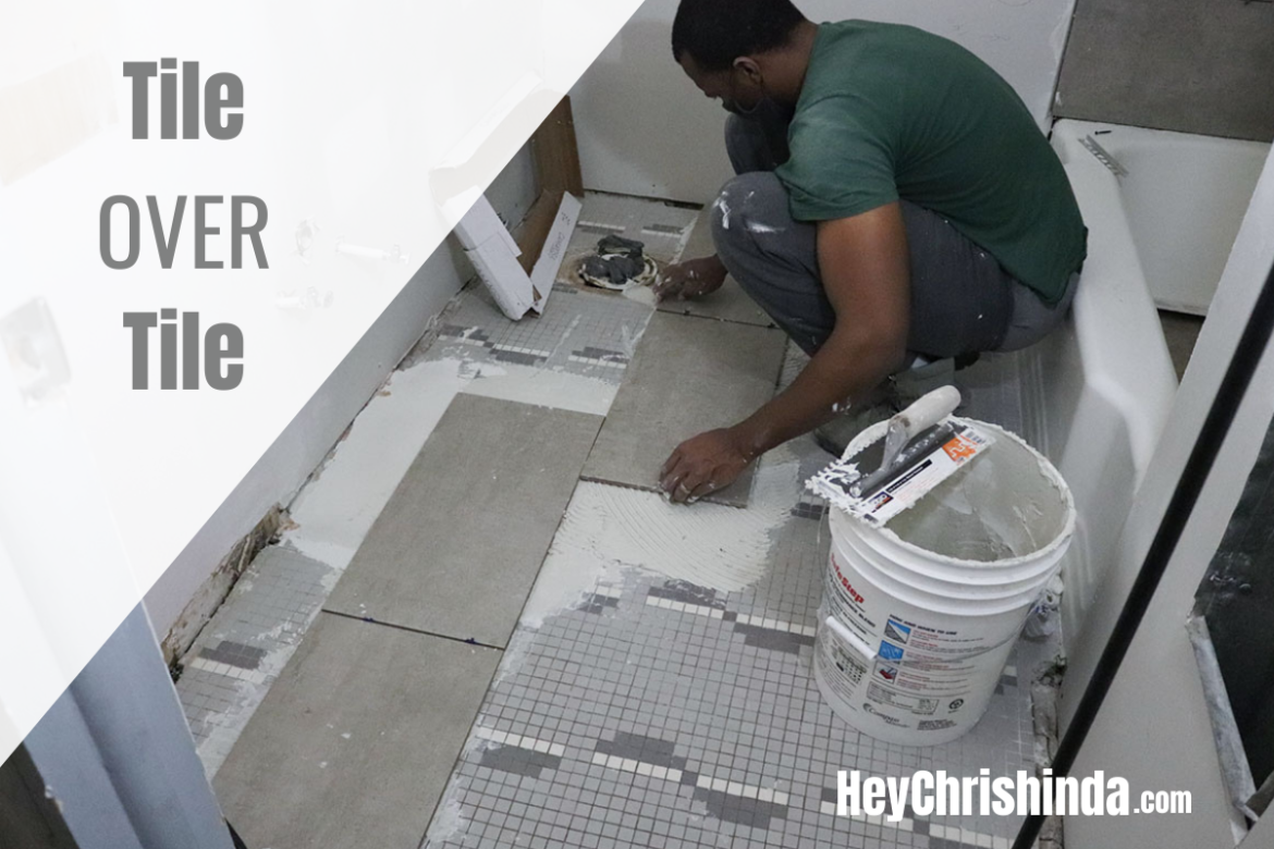 tile over tile - heychrishinda